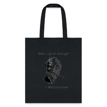 meh good enough, Mediocrates, Mediocre, Mediocrity - Tote Bag - black - Front