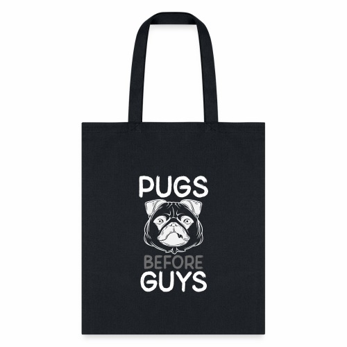 Pugs Before Guys Single Girl Pug Lover Pug Owner - Tote Bag