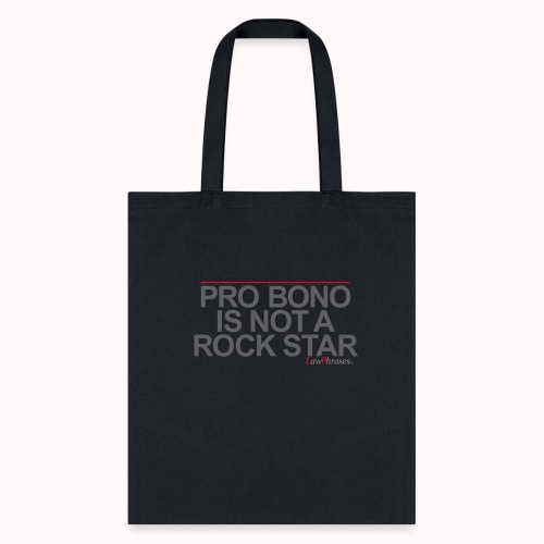 PRO BONO IS NOT A ROCK STAR - Tote Bag