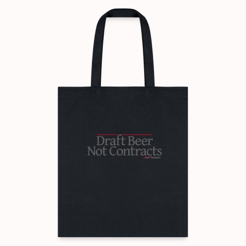 Draft Beer Not Contracts - Tote Bag