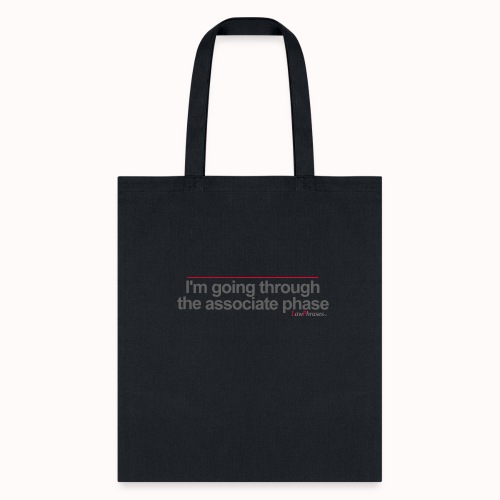 I'm going thorugh the associate phase - Tote Bag