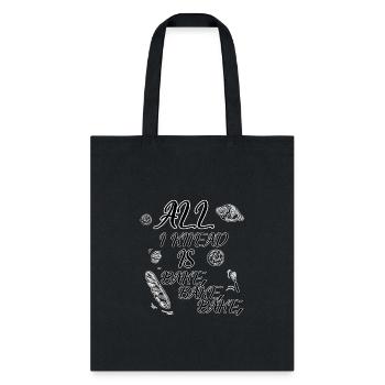 All i Need is Bake Bake Bake - Tote Bag - black - Front