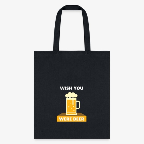 wish you were beer - Tote Bag