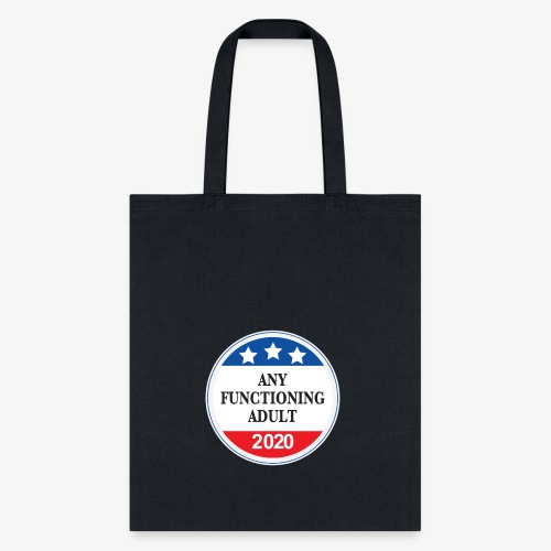 Any Functioning Adult 2020 - Tote Bag