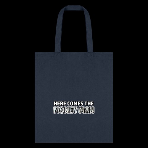 Here Comes The Money Man - Tote Bag