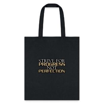 Strive for Progress Not Perfection - Motivational - Tote Bag - black - Front