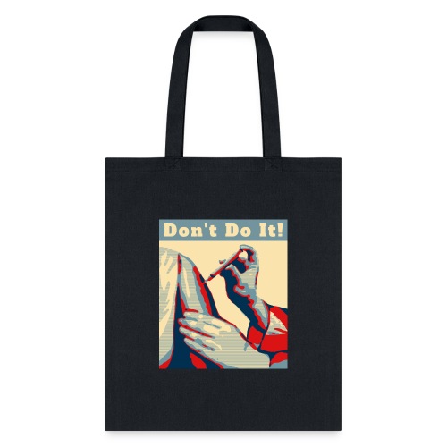 Don't Do It - Tote Bag