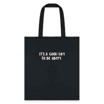 Its A Good Day To Be Happy - Tote Bag - black - Front