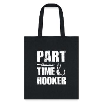 PART TIME HOOKER FISHING - Tote Bag - black - Front