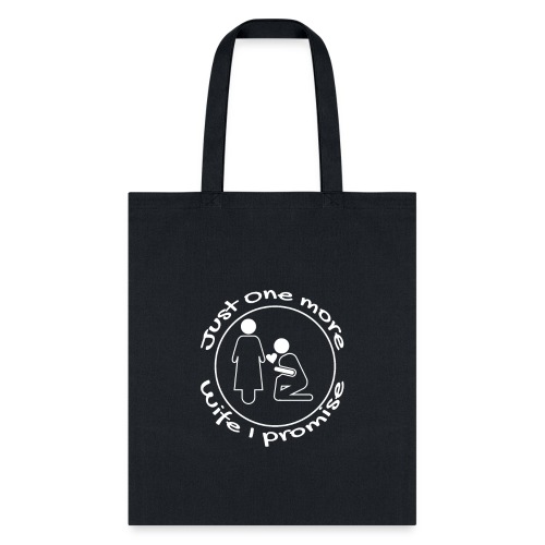 just one more wife i promise - Tote Bag