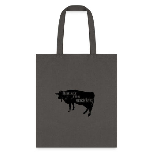 Drink Milk From The Neighbor - Tote Bag