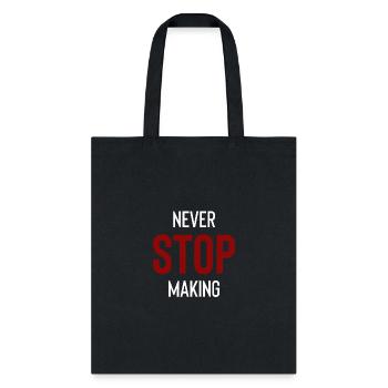 Never Stop Making - Tote Bag - black - Front