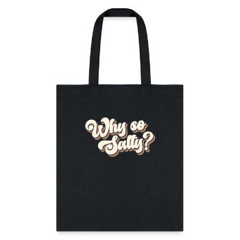 Why So Salty Retro 80s Vintage - Tote Bag - black - Front