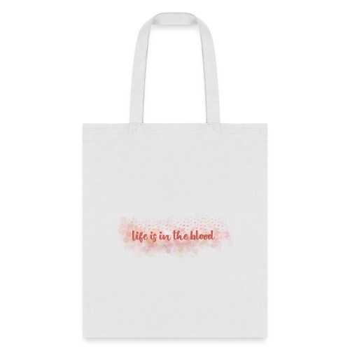 Life is in the blood - Tote Bag