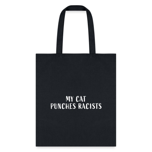 My Cat Punches Racists - Tote Bag