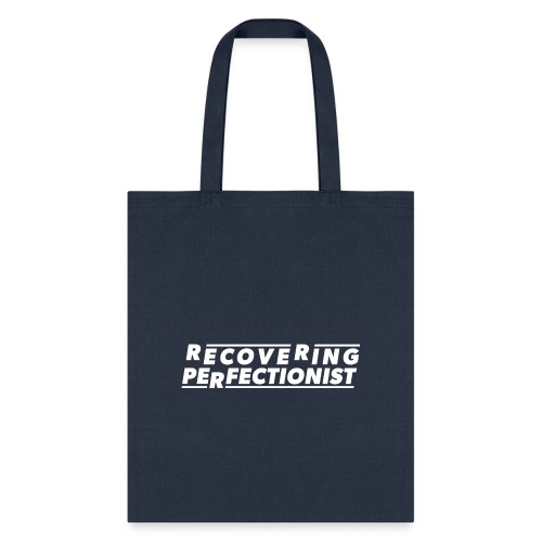 Recovering Perfectionist - Tote Bag