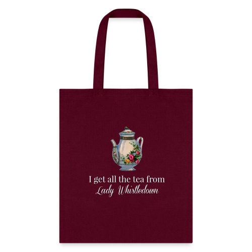 I get all the tea from Lady Whisteldown 1 - Tote Bag