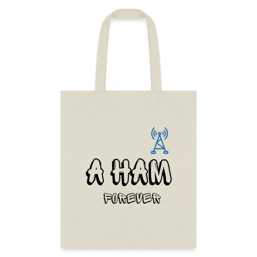 A HAM Forever - Tote Bag