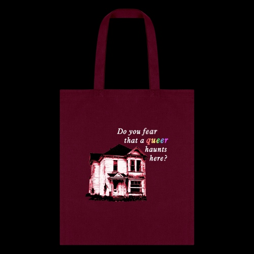 Do You Fear that a Queer Haunts Here - Tote Bag