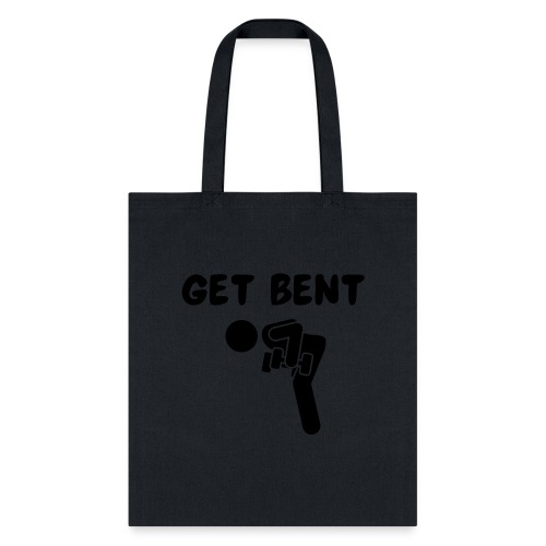 Get Bent - Tote Bag