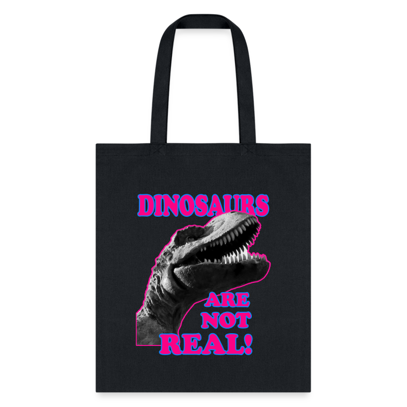 DINOSAURS ARE NOT REAL T-REX TOTE BAG - Tote Bag