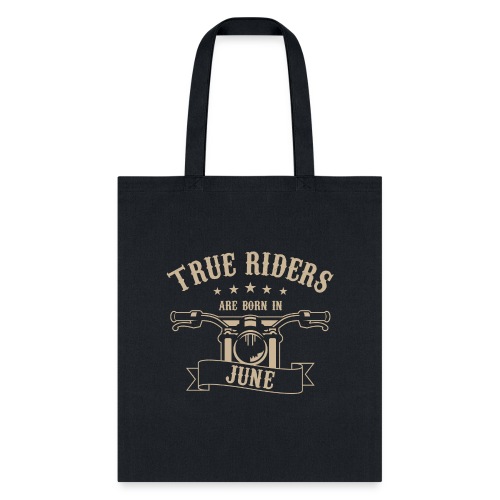 True Riders are born in June - Tote Bag