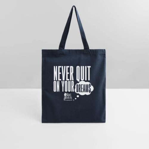 Never Quit On Your Dreams Big Bailey White Art - Tote Bag