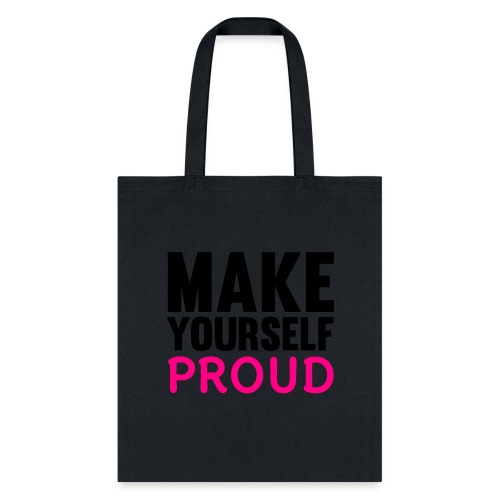 Make Yourself Proud - Tote Bag