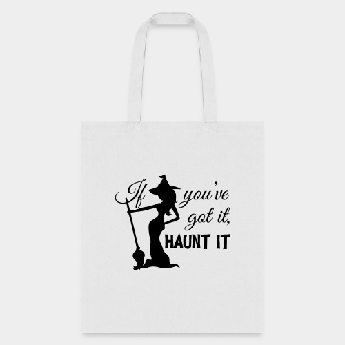 If you've got it - Tote Bag