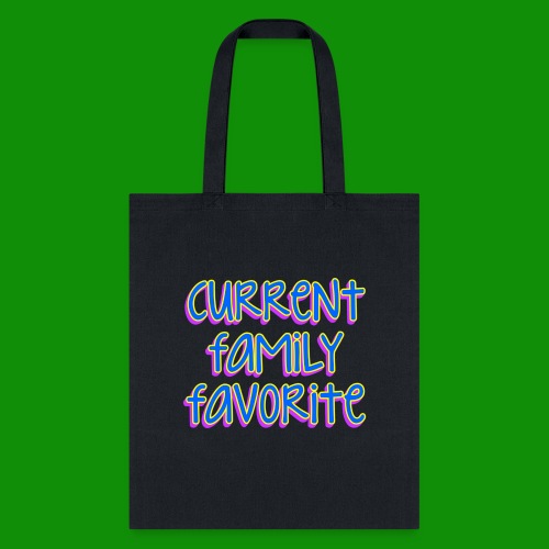 Current Family Favorite - Tote Bag