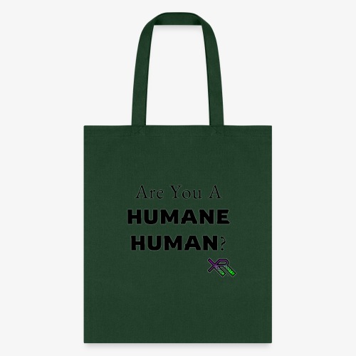 Are You A Humane Human - Tote Bag