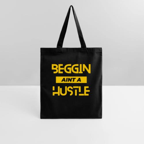 Begging Ain't A Hustle T-shirt -Graphic Tshirts - Tote Bag