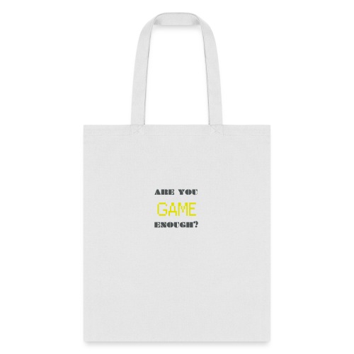 Are_you_game_enough - Tote Bag