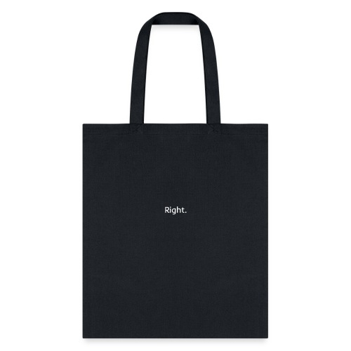 Right - Tote Bag