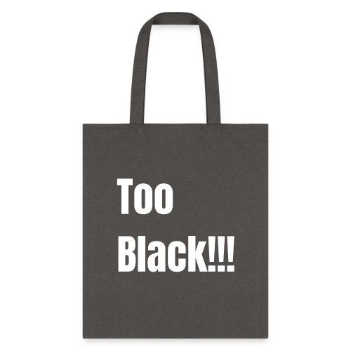 Too Black White 1 - Tote Bag