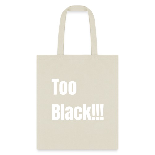 Too Black White 1 - Tote Bag