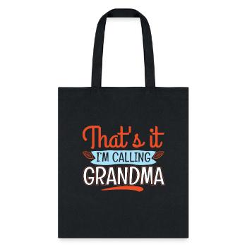 Thats It Im Calling Grandma Emergency - Tote Bag - black - Front