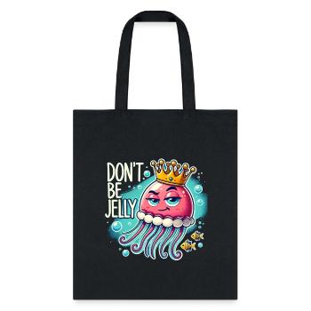 Don't Be Jelly - Tote Bag - black - Front