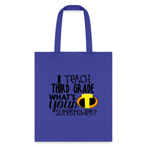I Teach Third Grade What's Your Superpower Teacher - Tote Bag