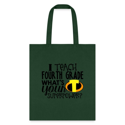 I Teach Fourth Grade What's Your Superpower - Tote Bag