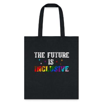 The Future Is Inclusive – LGBTQ+ Pride Design - Tote Bag - black - Front