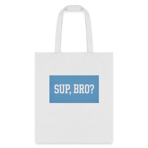 sup bro tee #2 - Tote Bag