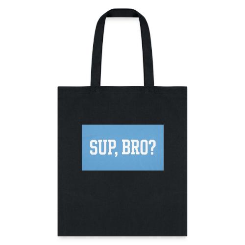 sup bro tee #2 - Tote Bag