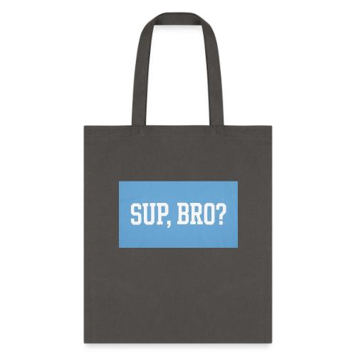sup bro tee #2 - Tote Bag