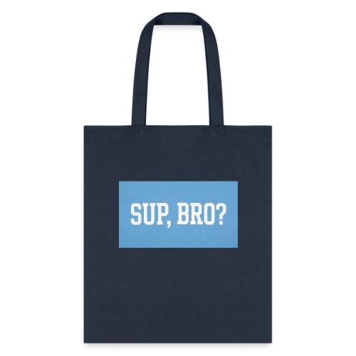 sup bro tee #2 - Tote Bag