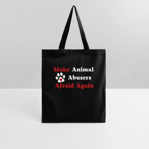 Make Animal Abusers Afraid Again - Tote Bag