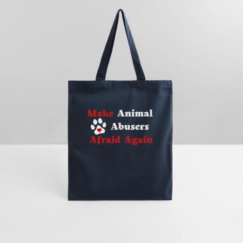 Make Animal Abusers Afraid Again - Tote Bag