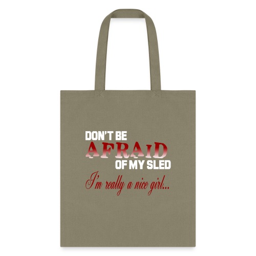 Don't Be Afraid - Nice Girl - Tote Bag