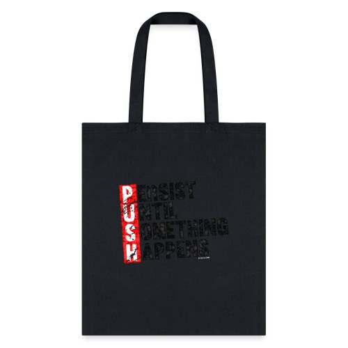 Push Retro = Persist Until Something Happens - Tote Bag