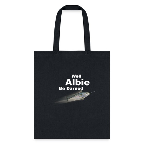 Well Albie Be Darned - Tote Bag